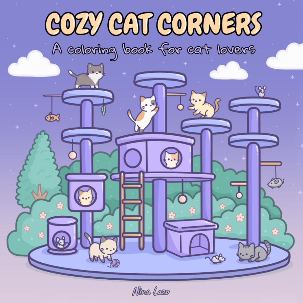 Cozy Cat Corners: Coloring Book for Adults and Teens Featuring Cute Cats, Cozy Rooms, and Playful Scenes for Relaxation and Stress Relief (Cat Lover Gifts)