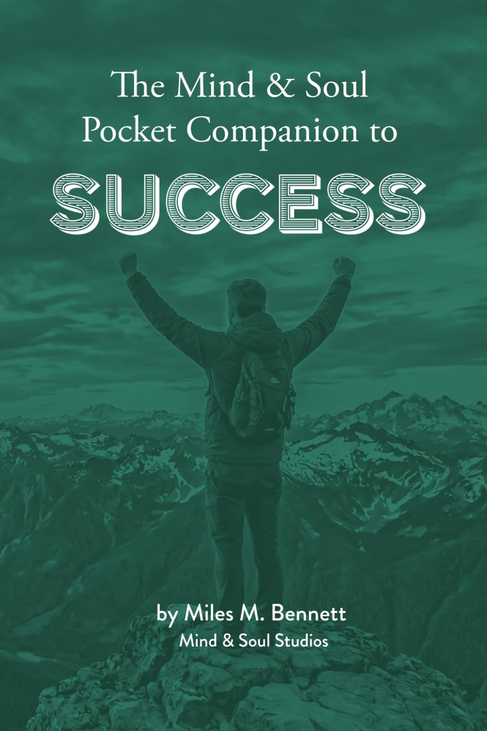 The Mind & Soul Companion to Success (The Mind & Soul Pocket Companion Series)