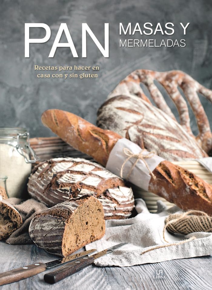 Pan, Masas y Mermeladas: Recetas para Hacer en Casa con y sin Gluten: 6 (Cocina Gourmet)
