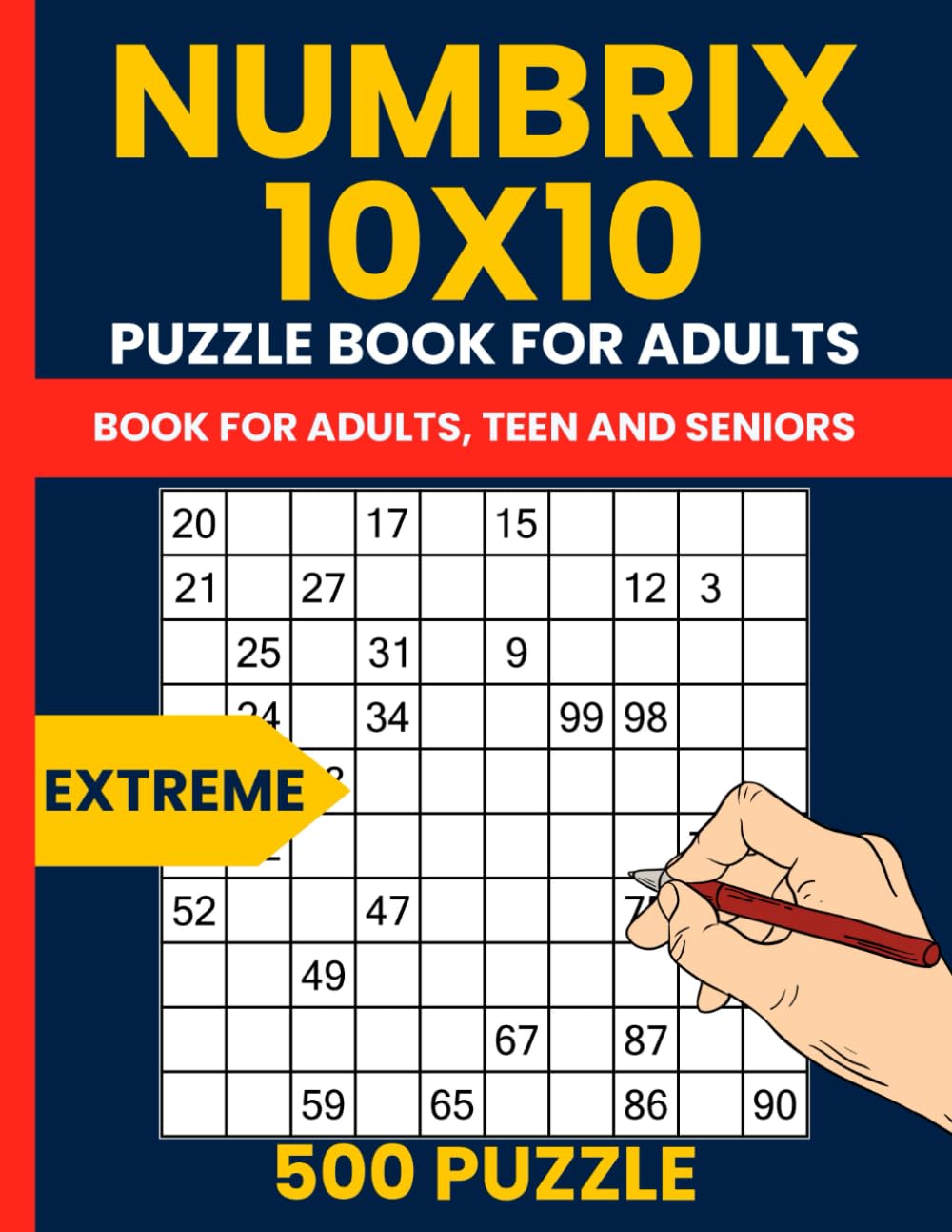 Extreme Numbrix Puzzle Book: 500 Expert-Level 10x10 Puzzles: The Ultimate Number Path Challenge from 1 to 100