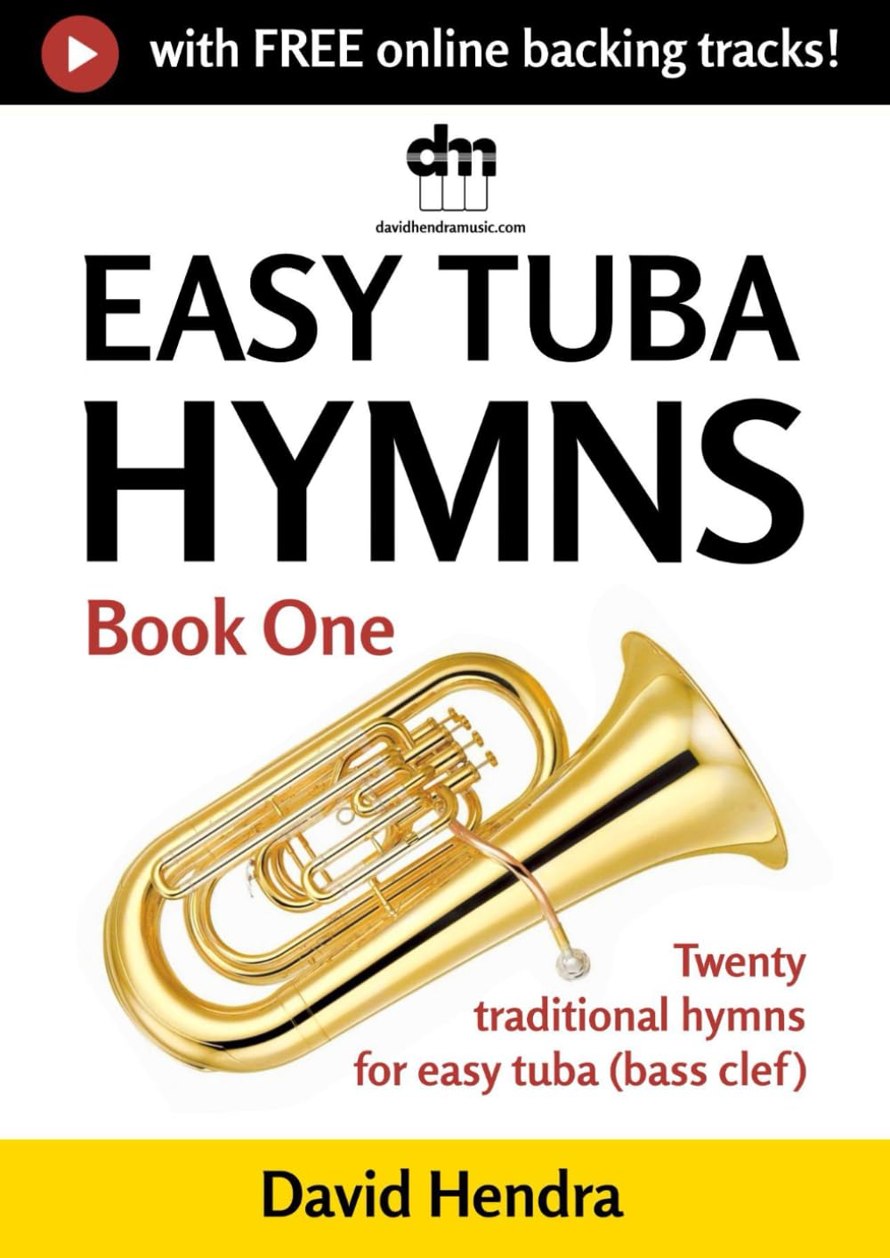 Easy Tuba Hymns - Book One: Twenty traditional hymns for easy tuba (bass clef) (easy tuba series)