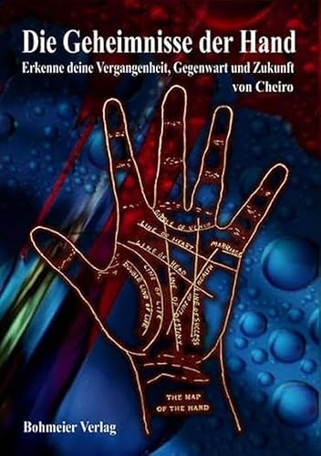 Die Geheimnisse der Hand: Erkenne deine Vergangenheit, Gegenwart und Zukunft