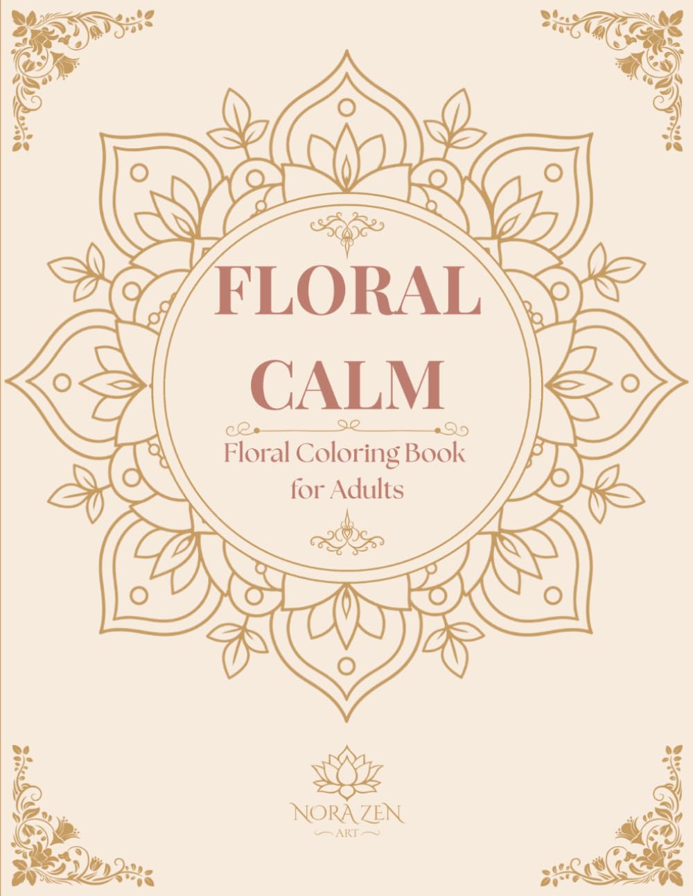 Floral Calm: Floral Coloring Book for Adults (Bloom Serenity)