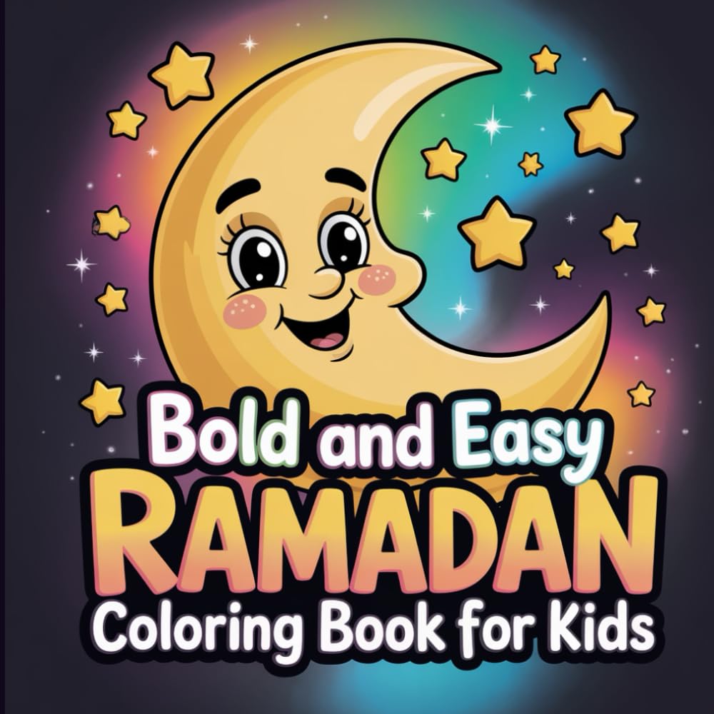 Bold and Easy RAMADAN Coloring Book for Kids: Simple, Big, and Fun Coloring Pages for Toddlers, Preschoolers, and Kids Ages 2–6