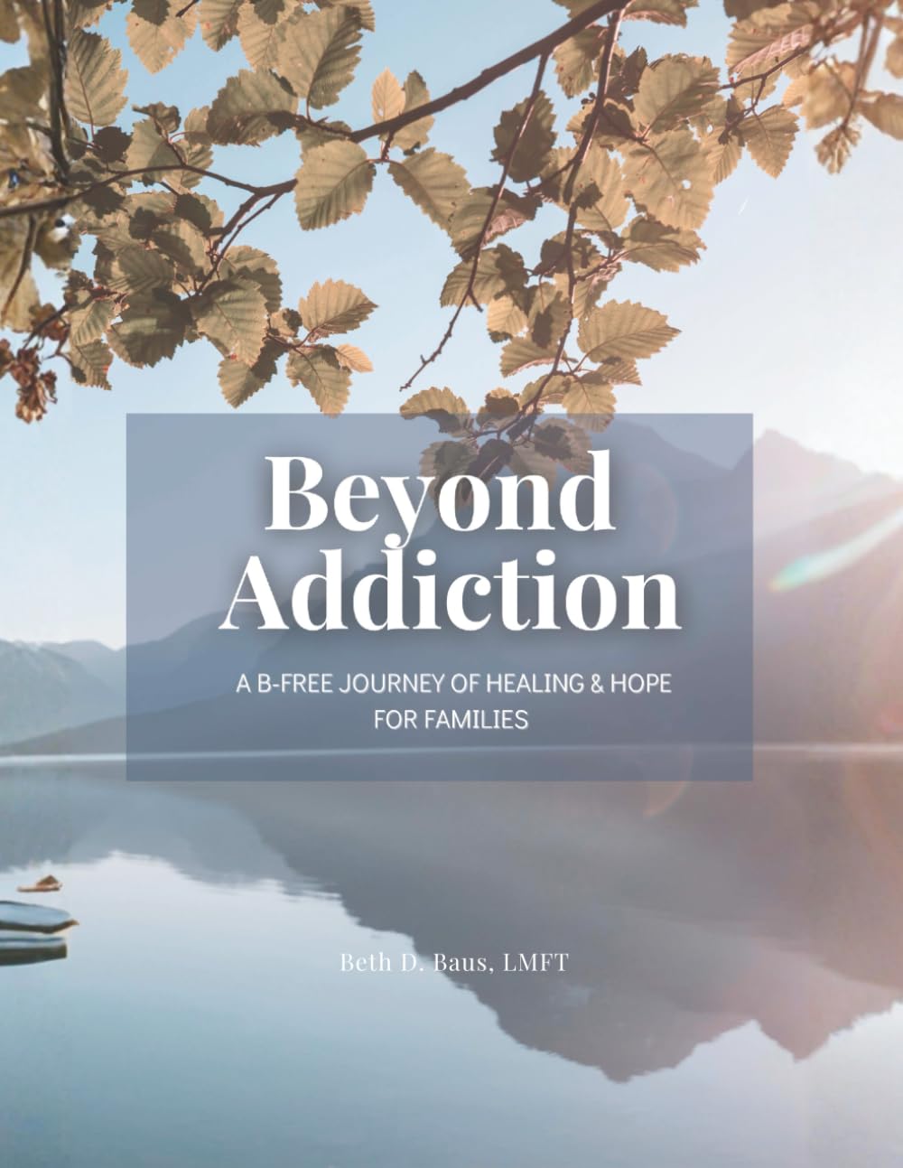 Beyond Addiction: A B-Free Journey of Healing & Hope for Families