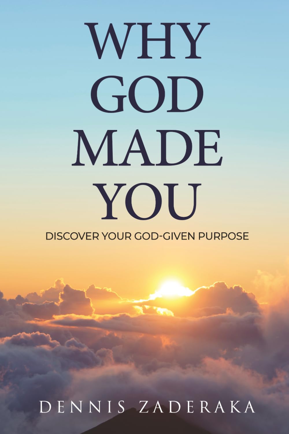 WHY GOD MADE YOU: Discover Your God-Given Purpose