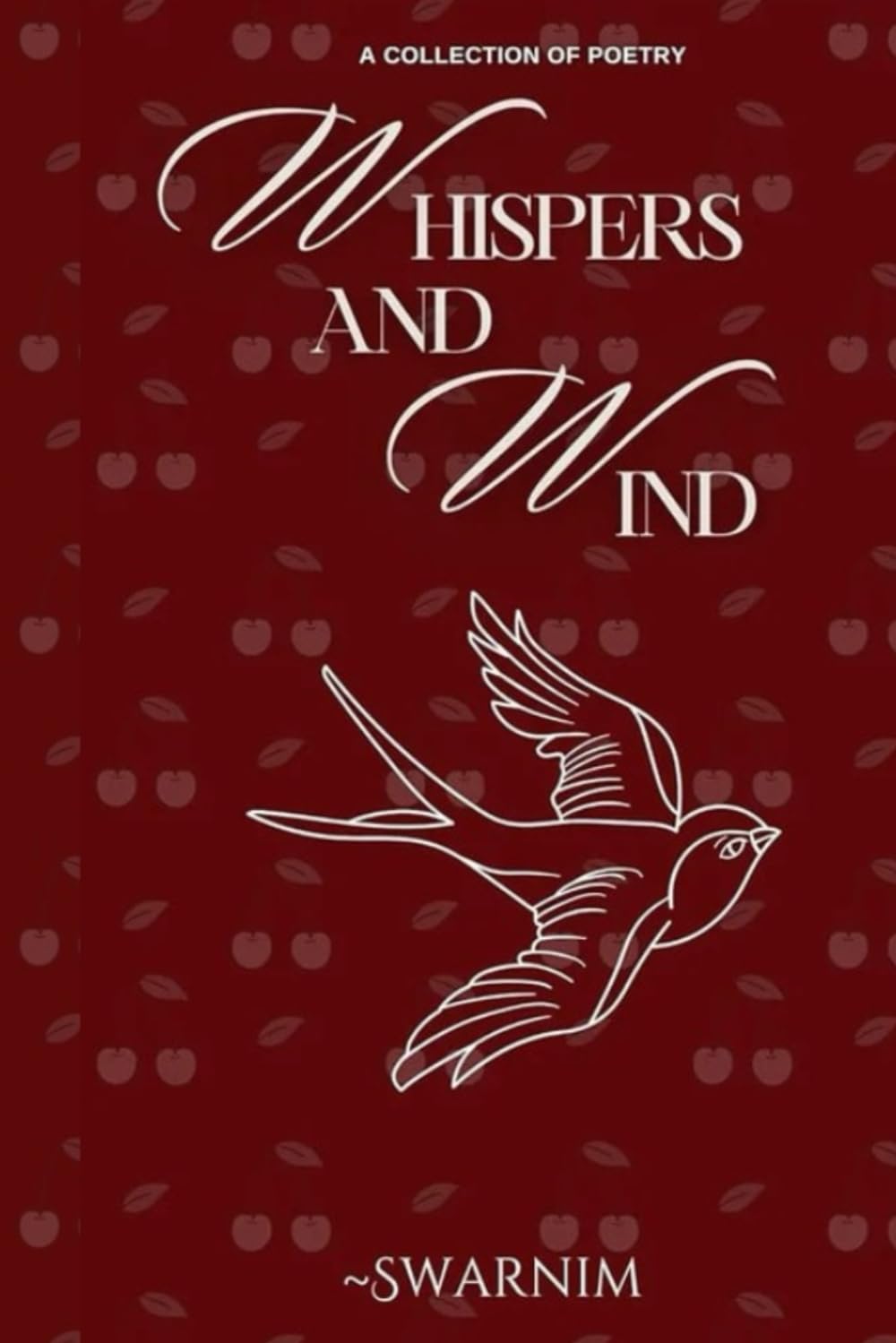 Whispers and Wind: A collection of poems