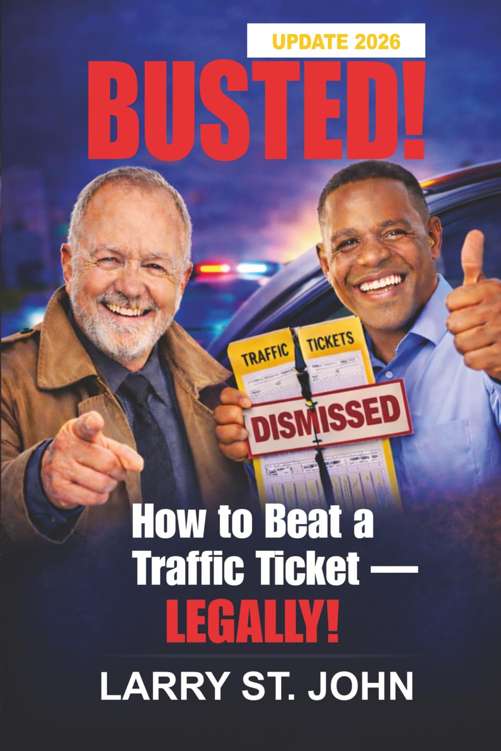 BUSTED!: How to Beat a Traffic Ticket, LEGALLY!