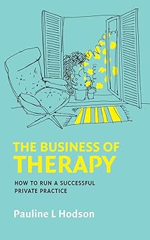The Business Of Therapy: How To Run A Successful Private Practice book cover