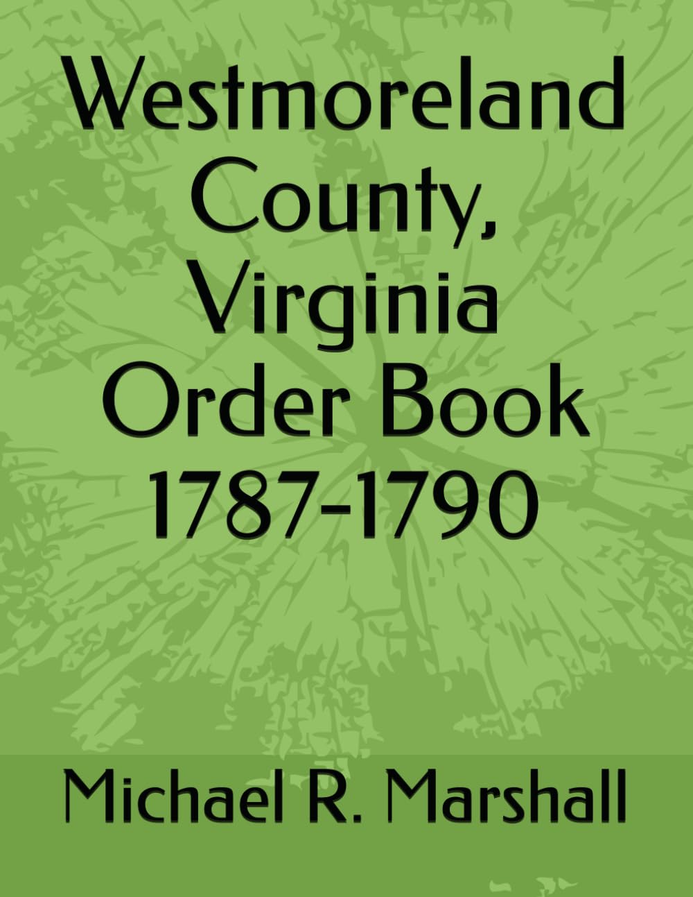 Westmoreland County, Virginia Order Book 1787-1790