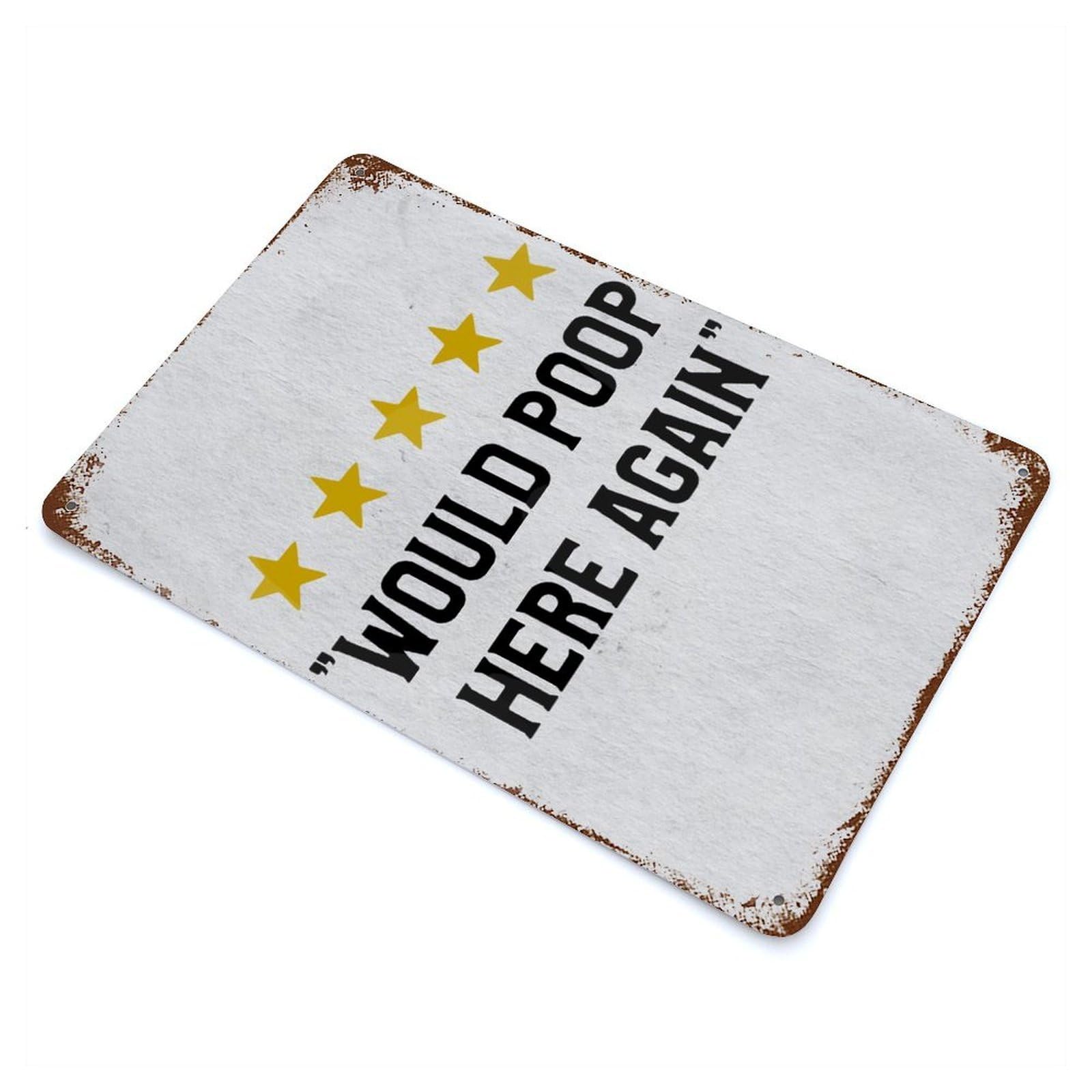 Would Poop Here Again Weathered Tin Sign 11.8"x7.9", Shabby Chic Decor for Garage, Pub Or Kitchen
