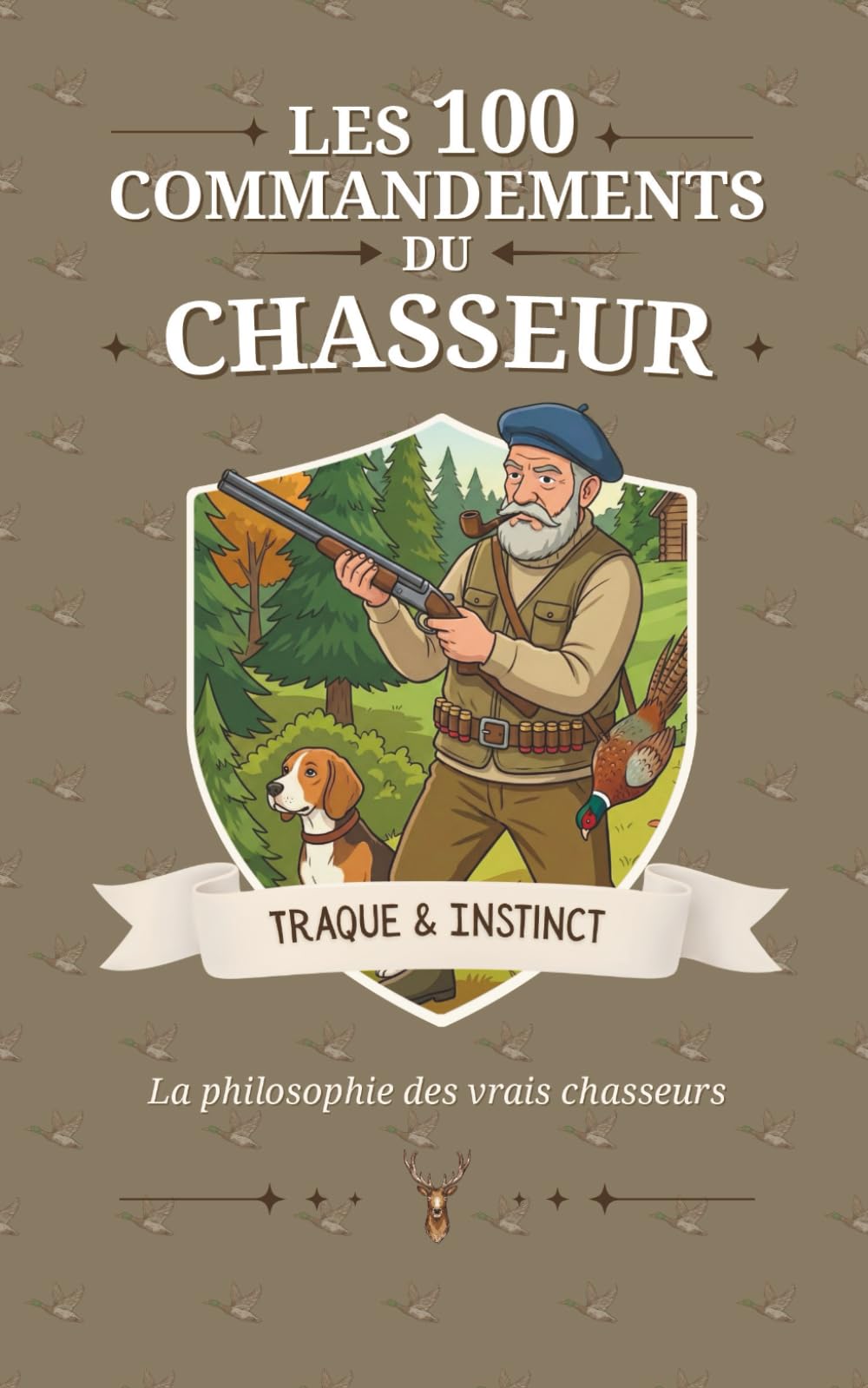 Les 100 Commandements du Chasseur - Le cadeau drôle et irrésistible pour les passionnés de Chasse