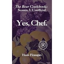 Yes, Chef. The Bear Cookbook Seasons 3, Unofficial The Bear Cookbooks Unofficial