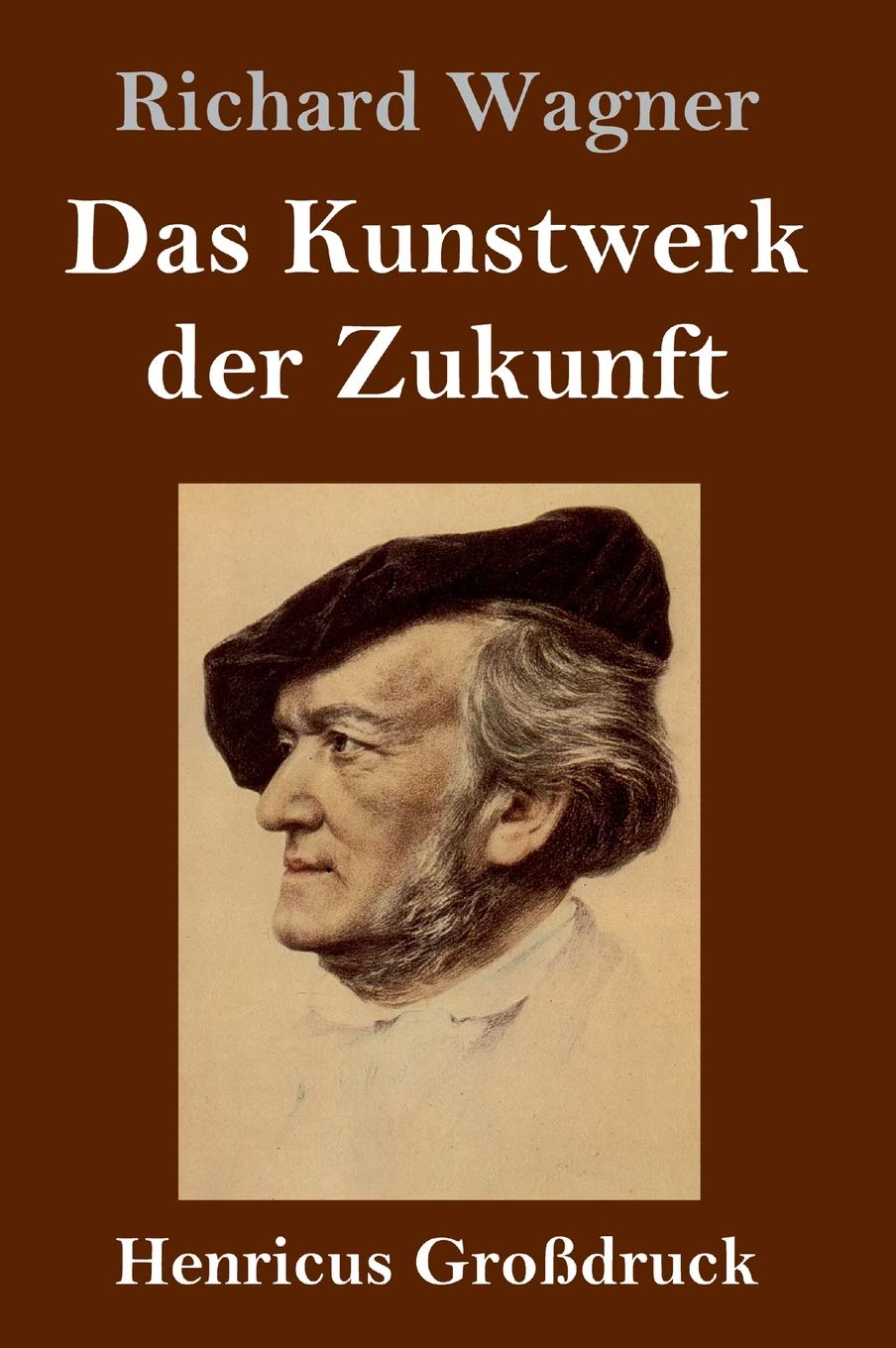 Das Kunstwerk der Zukunft (Großdruck) (German Edition)