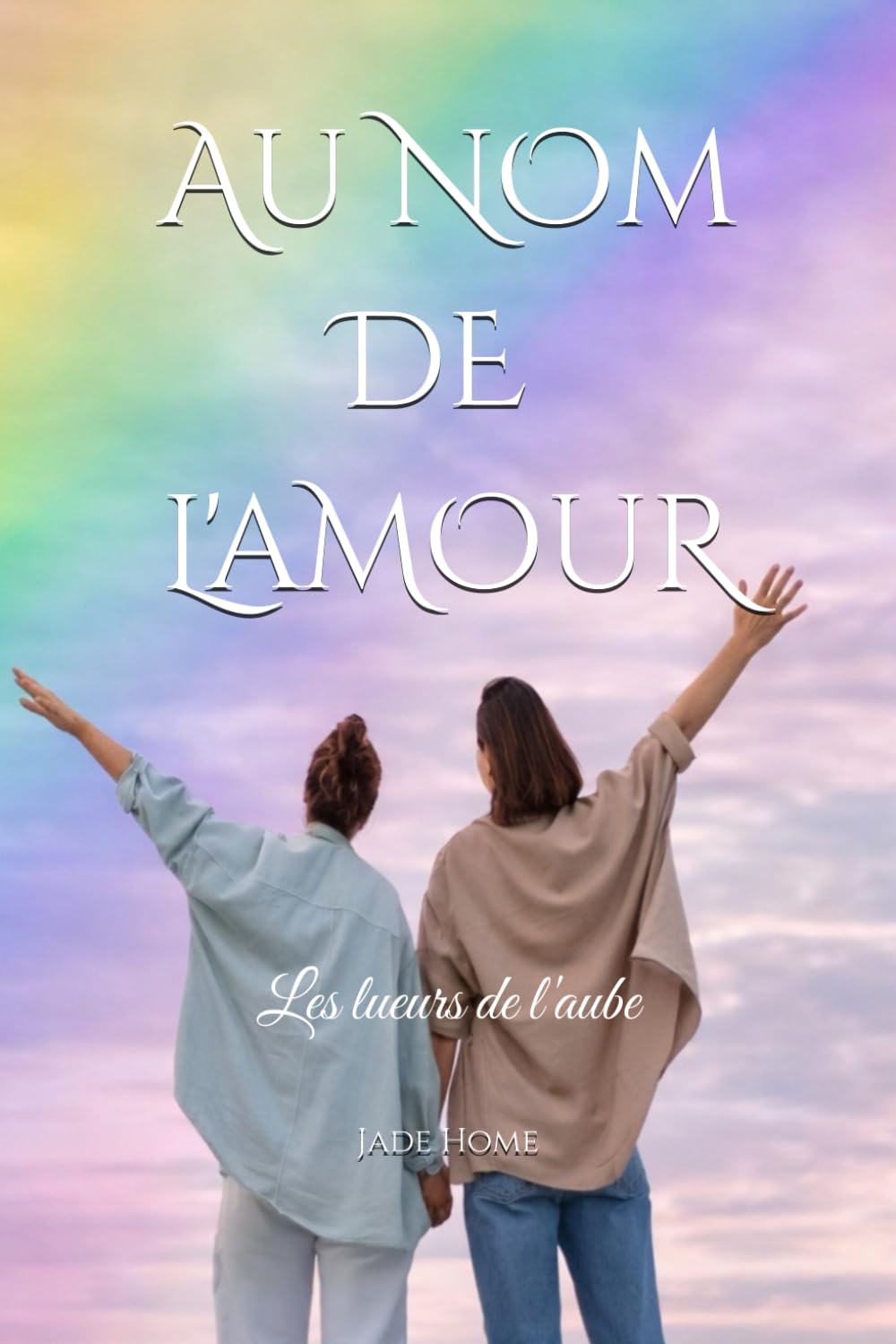 Au Nom de l'Amour: Les lueurs de l'aube