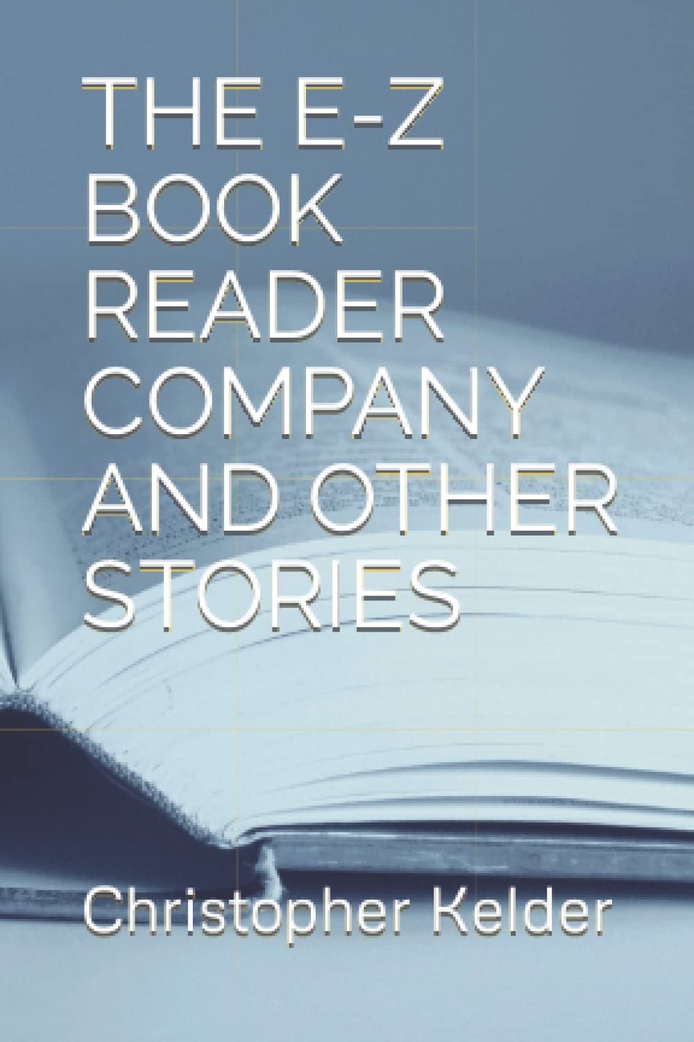 THE E-Z BOOK READER COMPANY AND OTHER STORIES