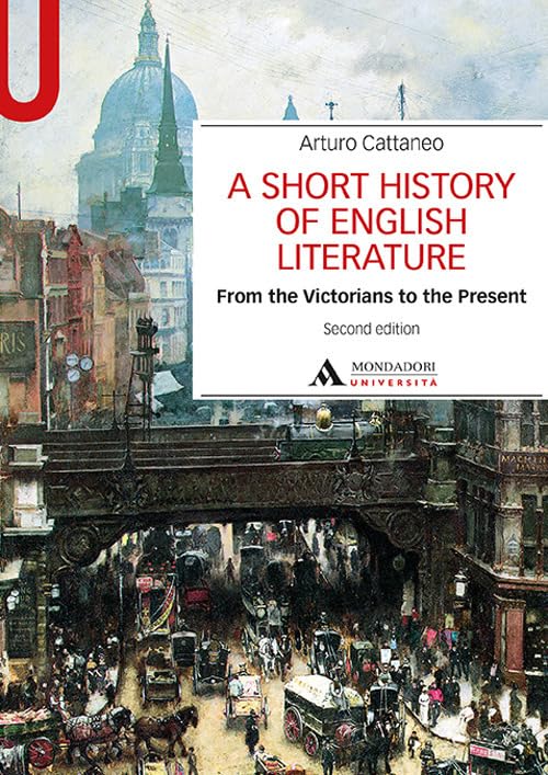 A Short history of English literature. From the Victorians to the Present (Vol. 2)