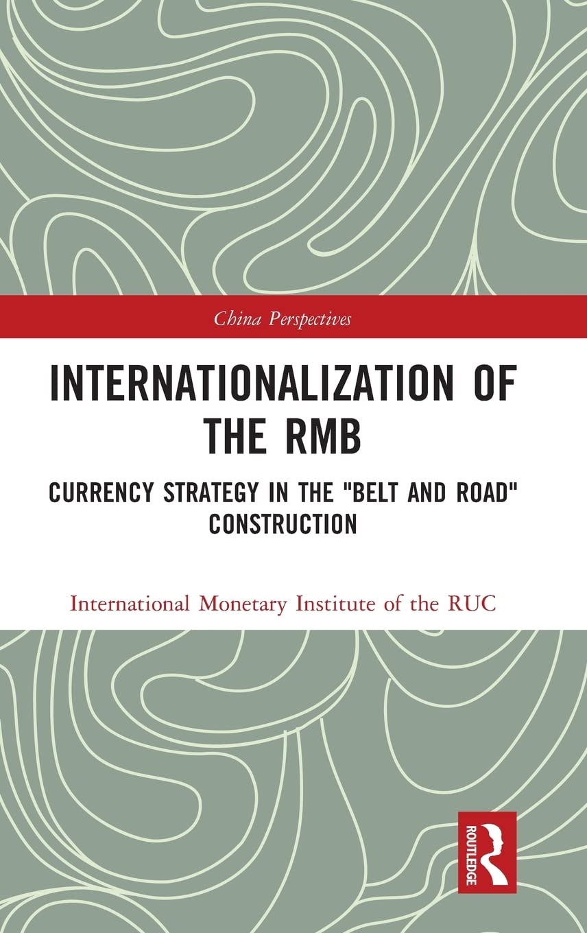 Internationalization of the RMB: Currency Strategy in the "Belt and Road" Construction (China Perspectives)
