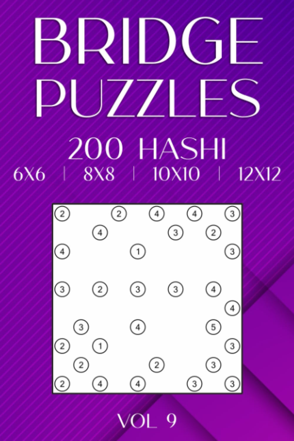 Japanese Hashi Bridge Puzzle Book: Hashiwokakero for Adults & Teens in 6x6, 8x8, 10x10 & 12x12 Grids