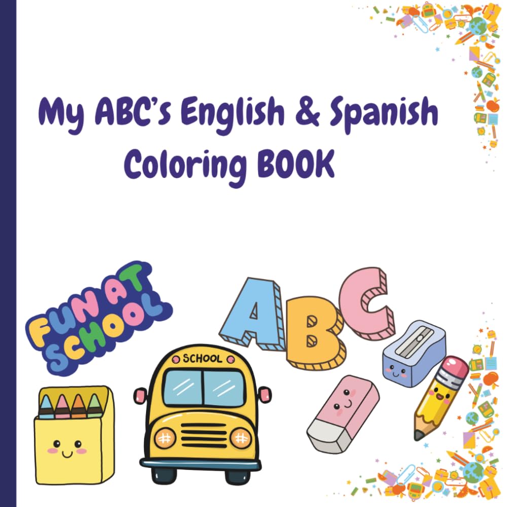 Learning My ABC's English & Spanish: Educational coloring pages with ABC English & Spanish