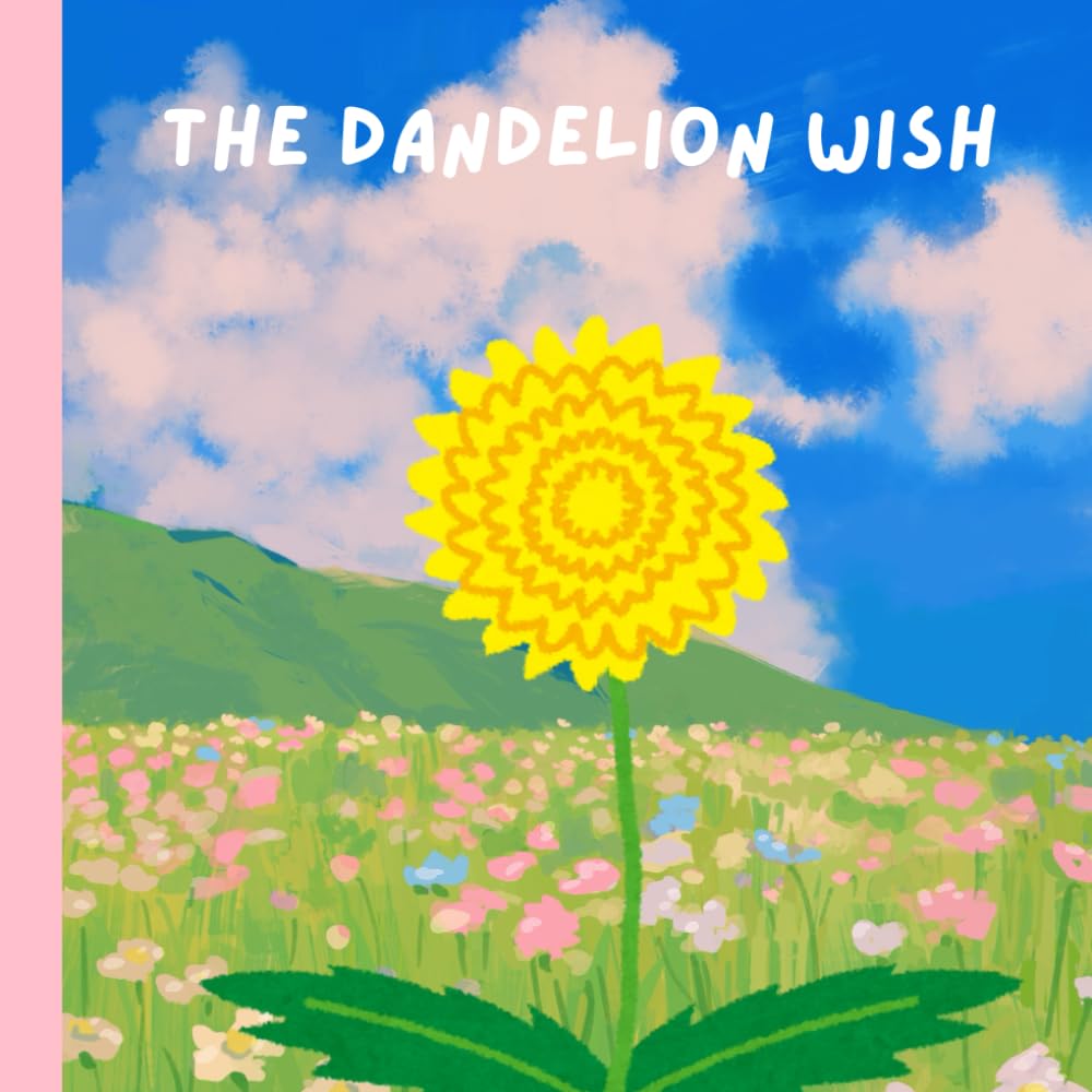 The Dandelion Wish: Children's Book