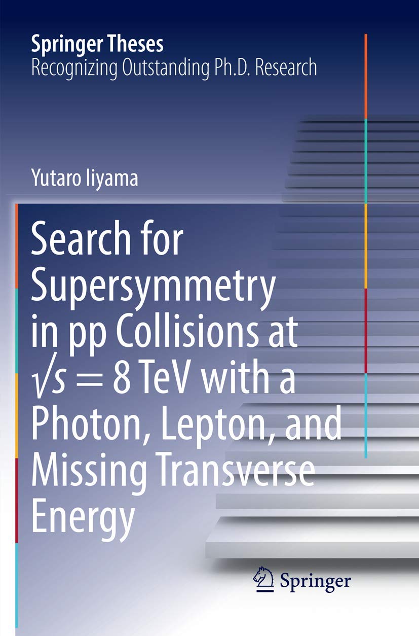 Search for Supersymmetry in pp Collisions at √s = 8 TeV with a Photon, Lepton, and Missing Transverse Energy (Springer Theses)