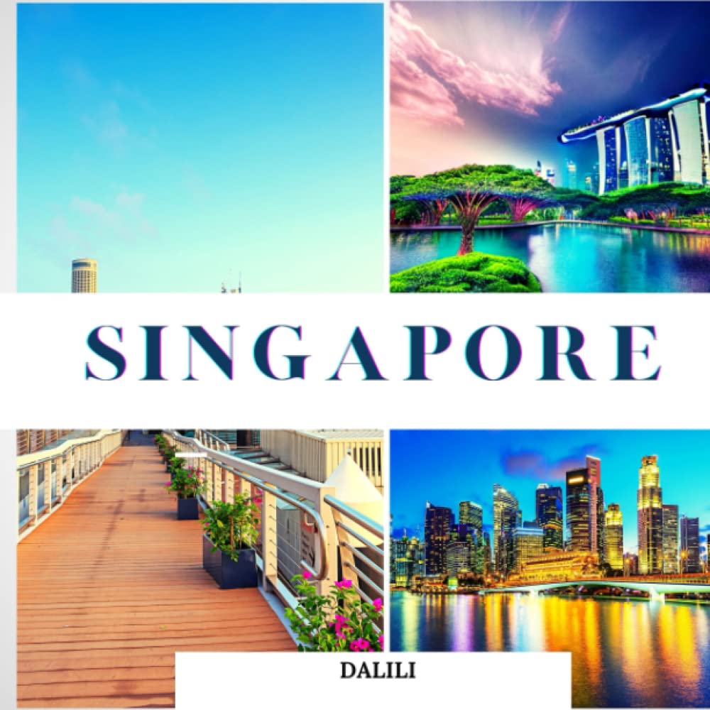 Singapore: A Beautiful Travel Photography Coffee Table Picture Book with words of the Country in Asia|100 Cute Images