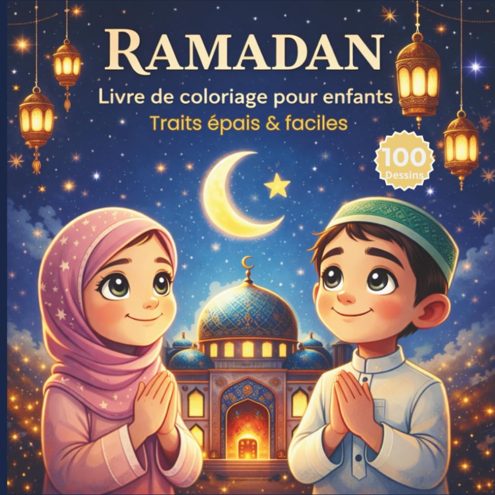 RAMADAN Livre de coloriage pour enfants Traits épais et faciles: 100 Dessins adaptés aux enfants, formes simples et lignes épaisses. Une activité créative, calme et adaptée aux petites mains.