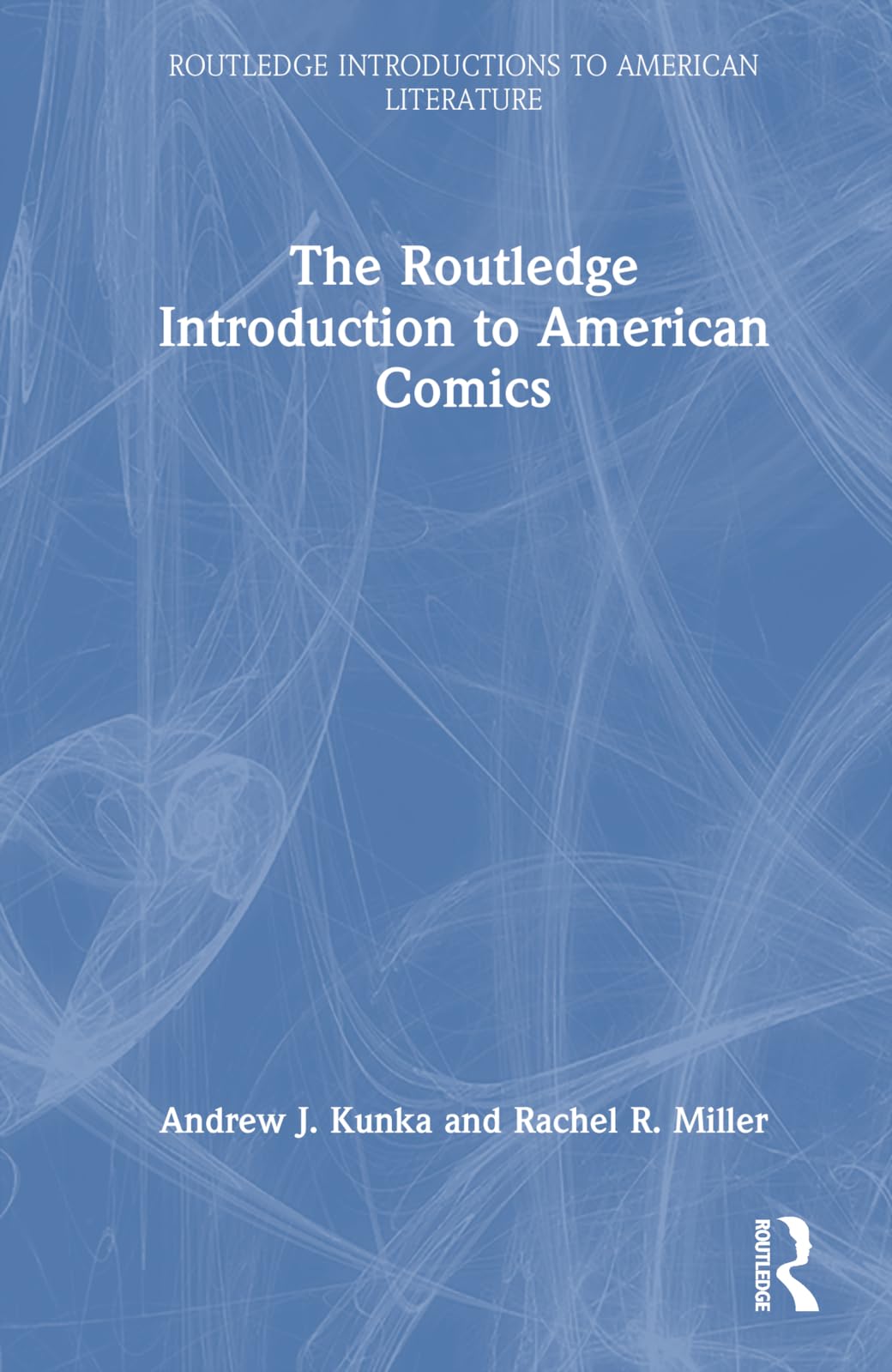 The Routledge Introduction to American Comics (Routledge Introductions to American Literature)