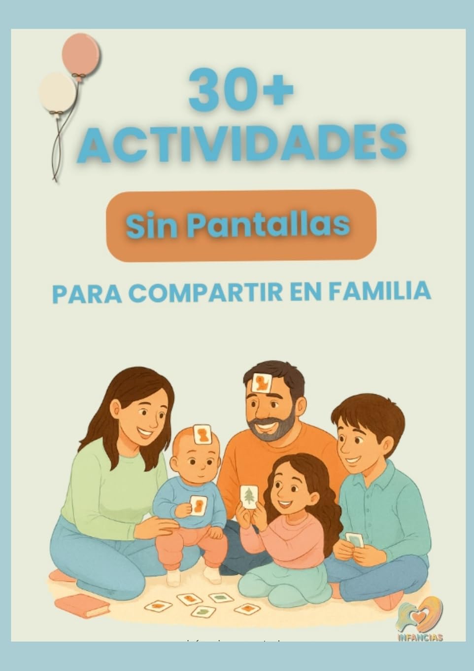 Actividades y Recursos para compartir en familia: Más de 30 actividades, juegos y recursos para fortalecer la conexión familiar