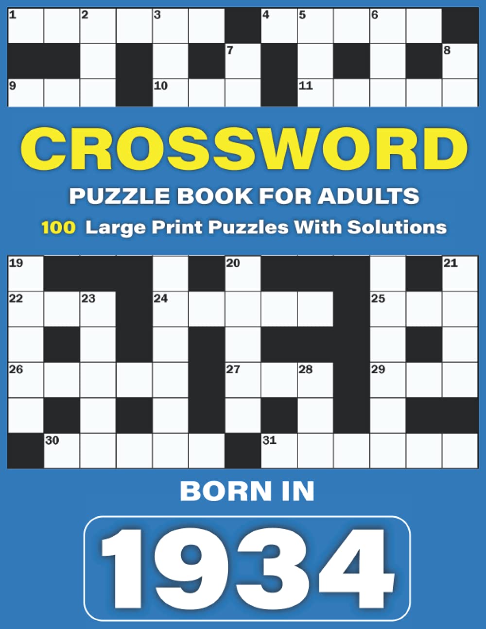 Crossword Puzzle Book For Adults: Born In 1934: Crossword Book For Adults And Seniors With Large Print Puzzles And Solutions Who Were Born In 1934 And Love To Brainstorm With Word Puzzles