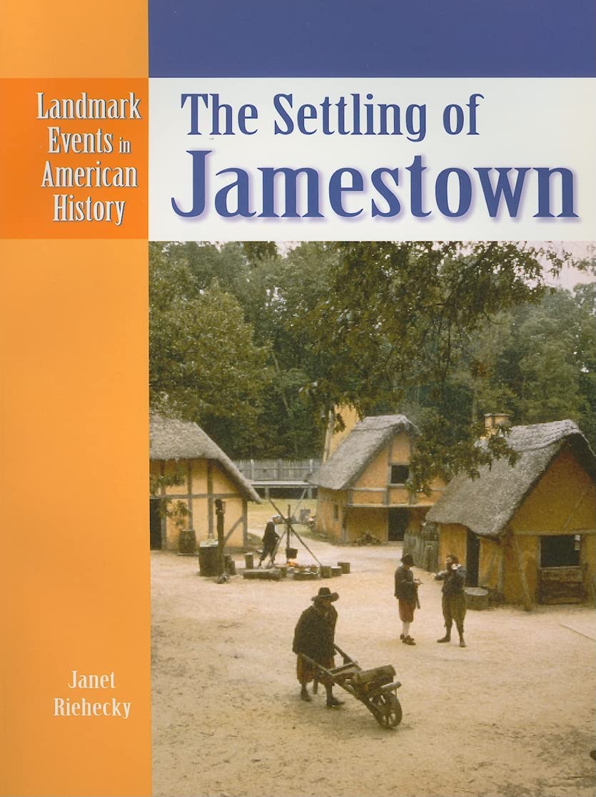 The Settling of Jamestown (Landmark Events in American History)