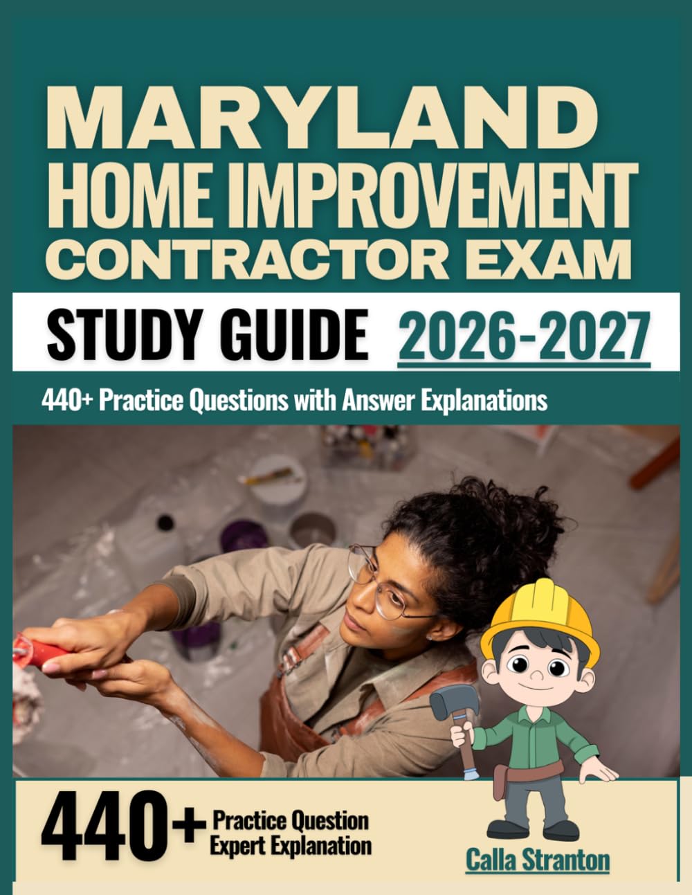 Maryland Home Improvement Contractor Exam Study Guide 2026-2027: 440+ Practice Questions with Answer Explanations
