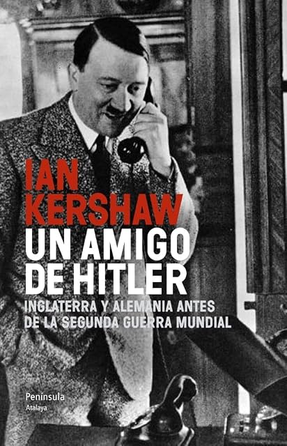 Portada de Un Amigo de Hitler: Inglaterra y Alemania Antes de la Segunda Gue Rra