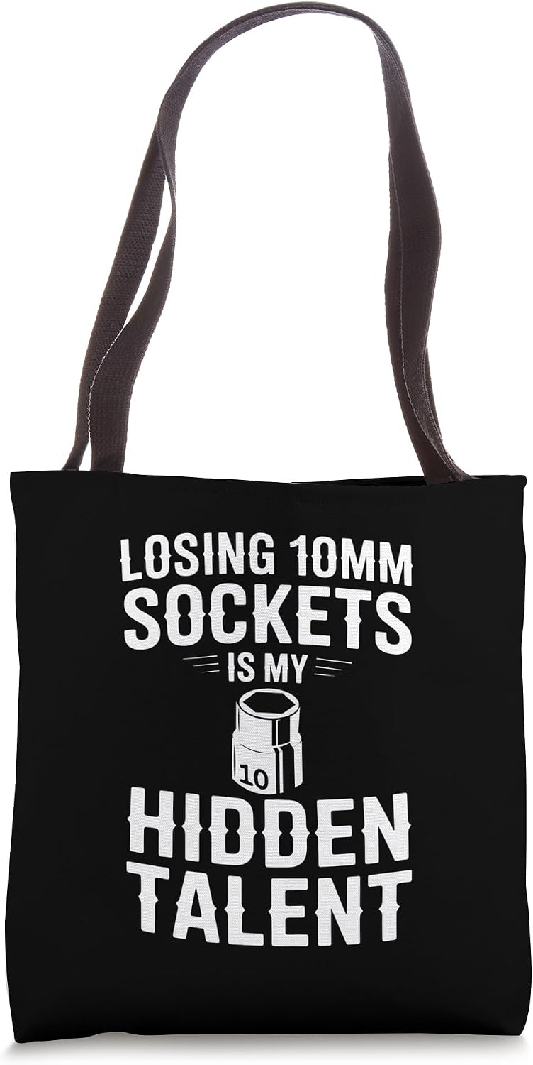 Losing 10MM Sockets Is My Hidden Talent Car Guy Car Mechanic Tote Bag