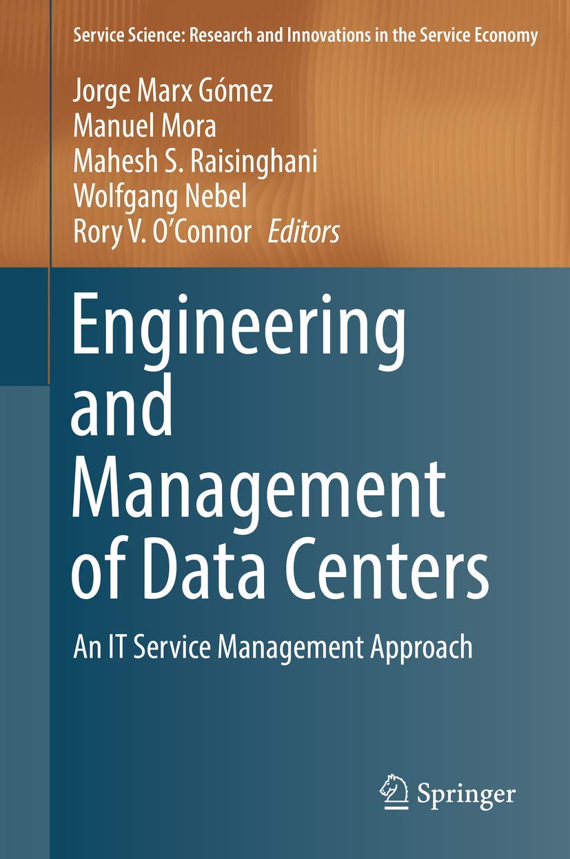 Engineering and Management of Data Centers (Service Science: Research and Innovations in the Service Economy)
