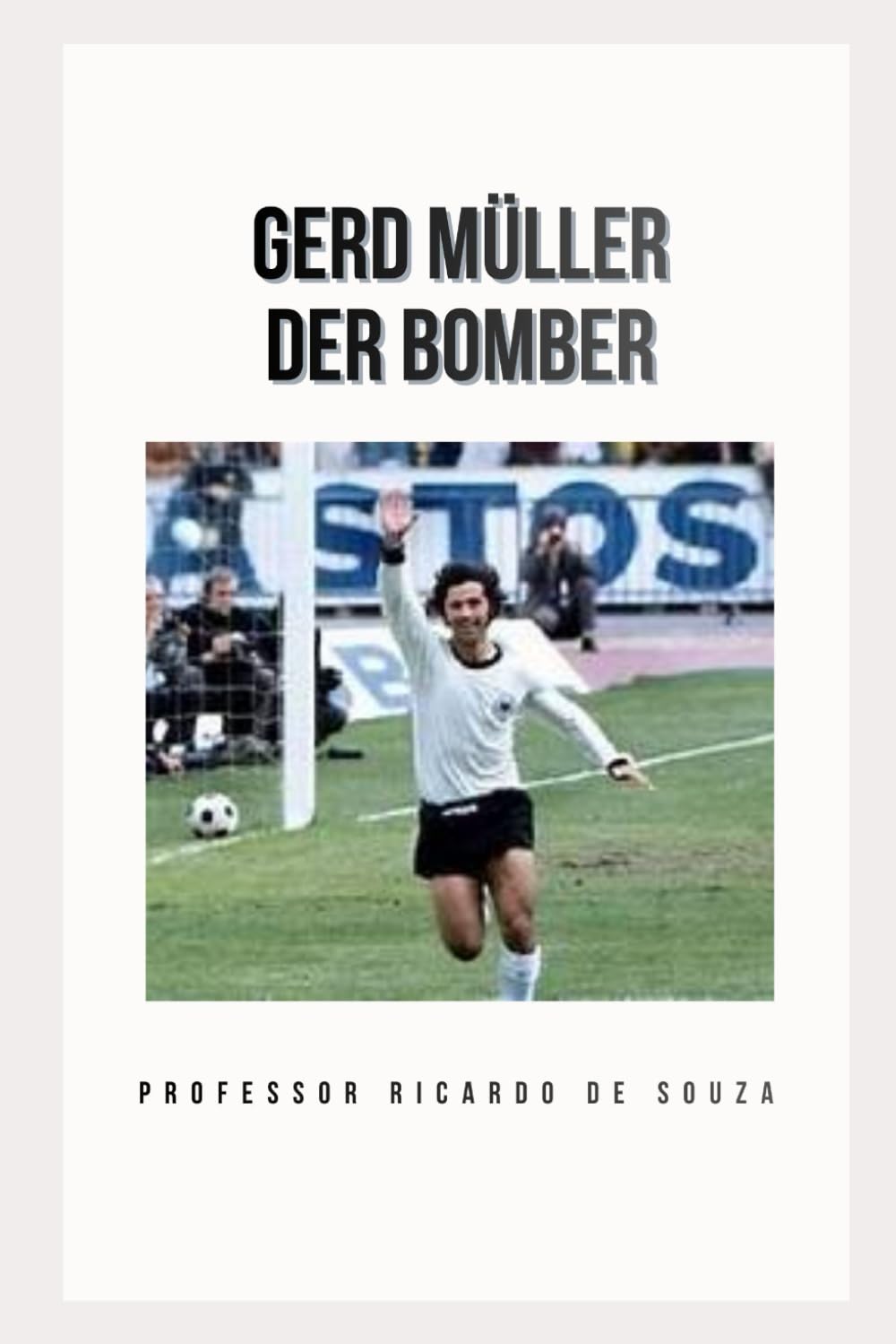 Gerd Müller: Der Bomber