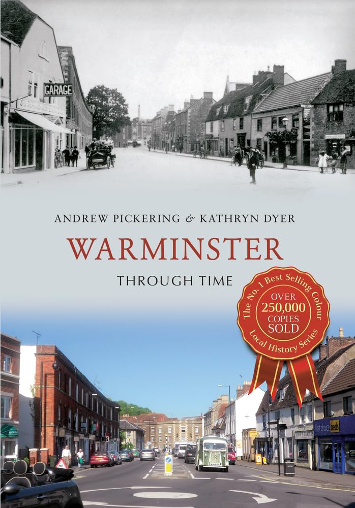 Warminster Through Time [paperback] Pickering, Andrew,Dyer, Kathryn [Feb 15, 201