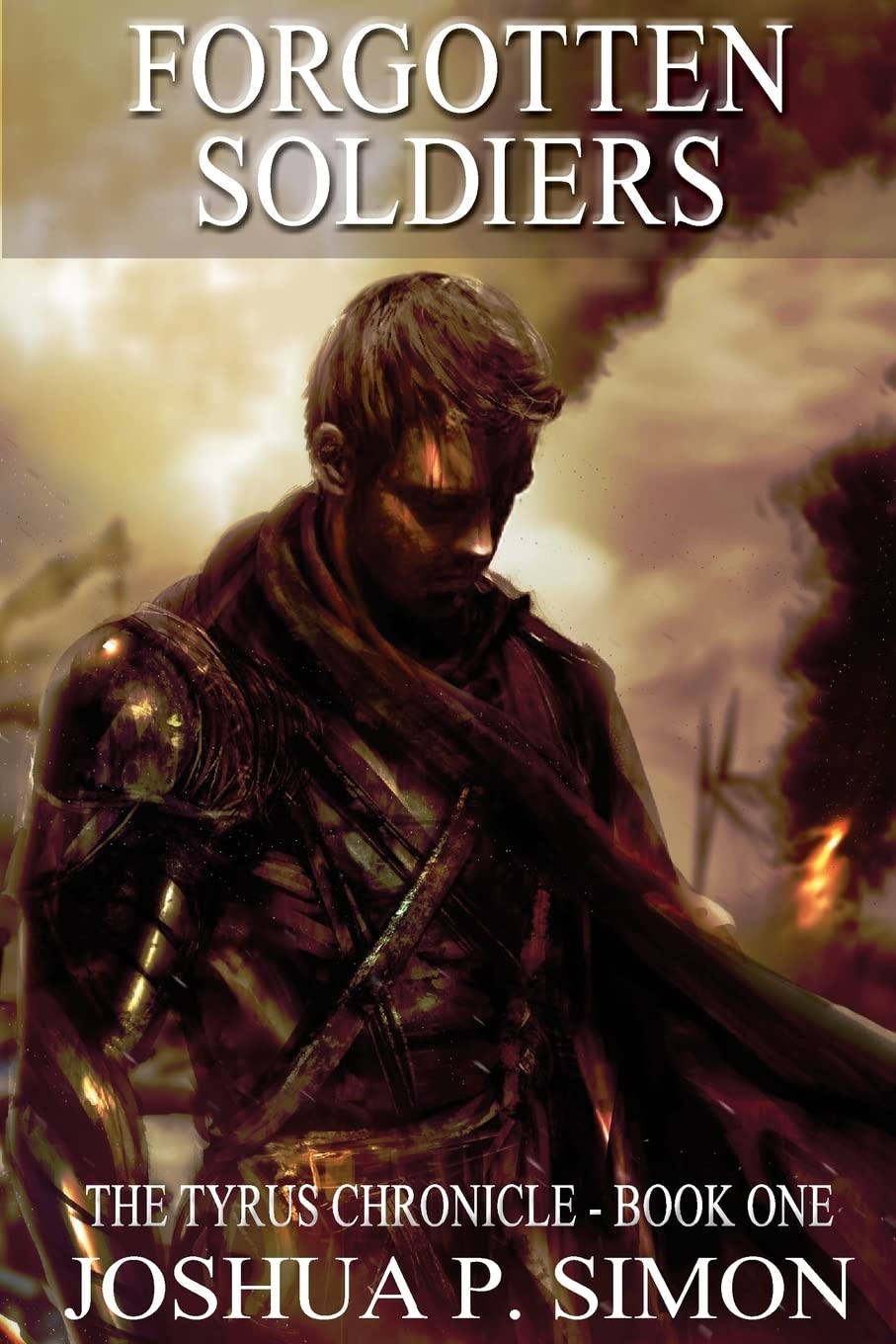 Forgotten Soldiers: The Tyrus Chronicle - Book One: Volume 1