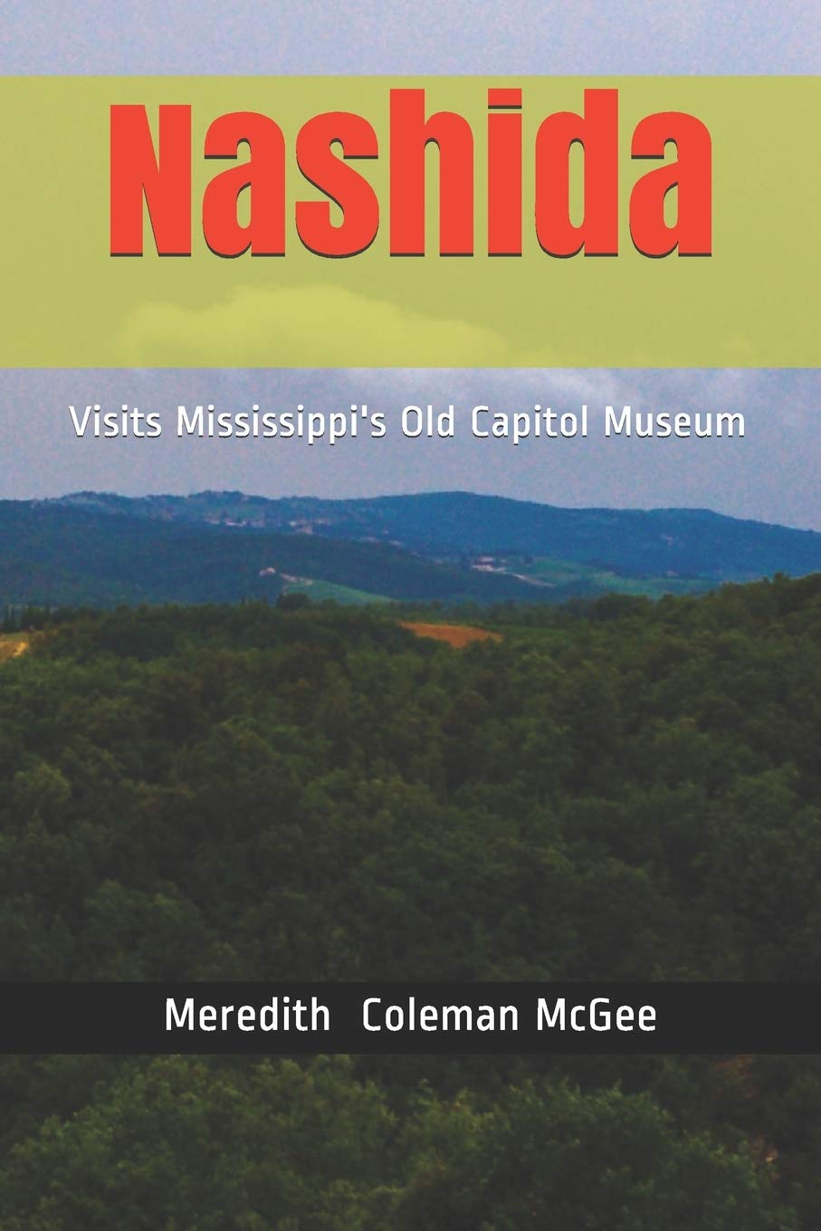Nashida: Visits Mississippi's Old Capitol Museum (Moses Meredith Cultural Arts Children's Book Series)