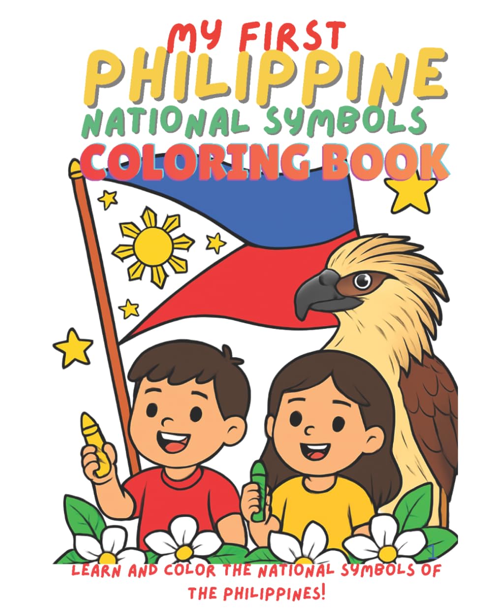 My First Philippine National Symbol Coloring Book: Fun Facts and Coloring Pages for Kids