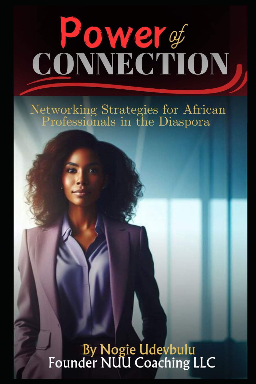 Power of Connection: Networking Strategies for African Professionals in the Diaspora