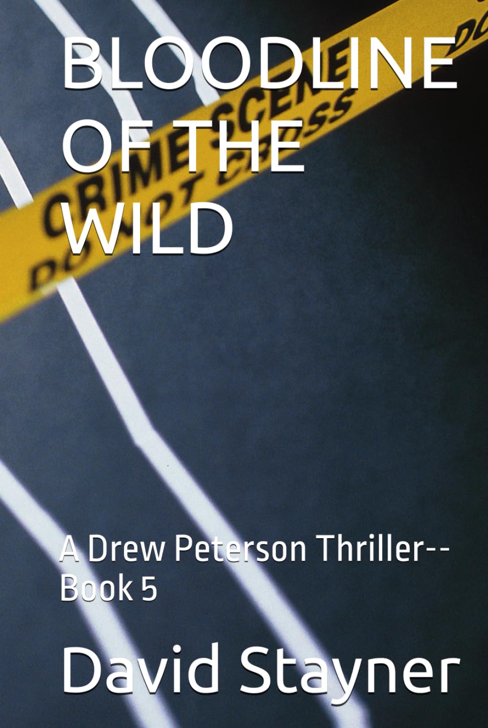 BLOODLINE OF THE WILD: A Drew Peterson Thriller--Book 5