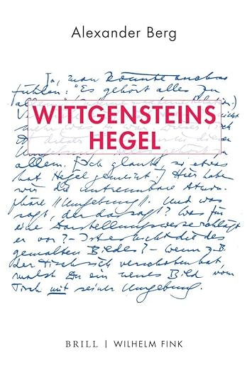 Wittgensteins Hegel (German Edition) - Alexander Berg