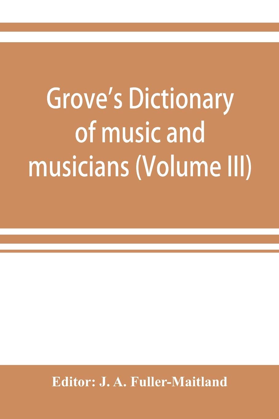 Grove's dictionary of music and musicians (Volume III)