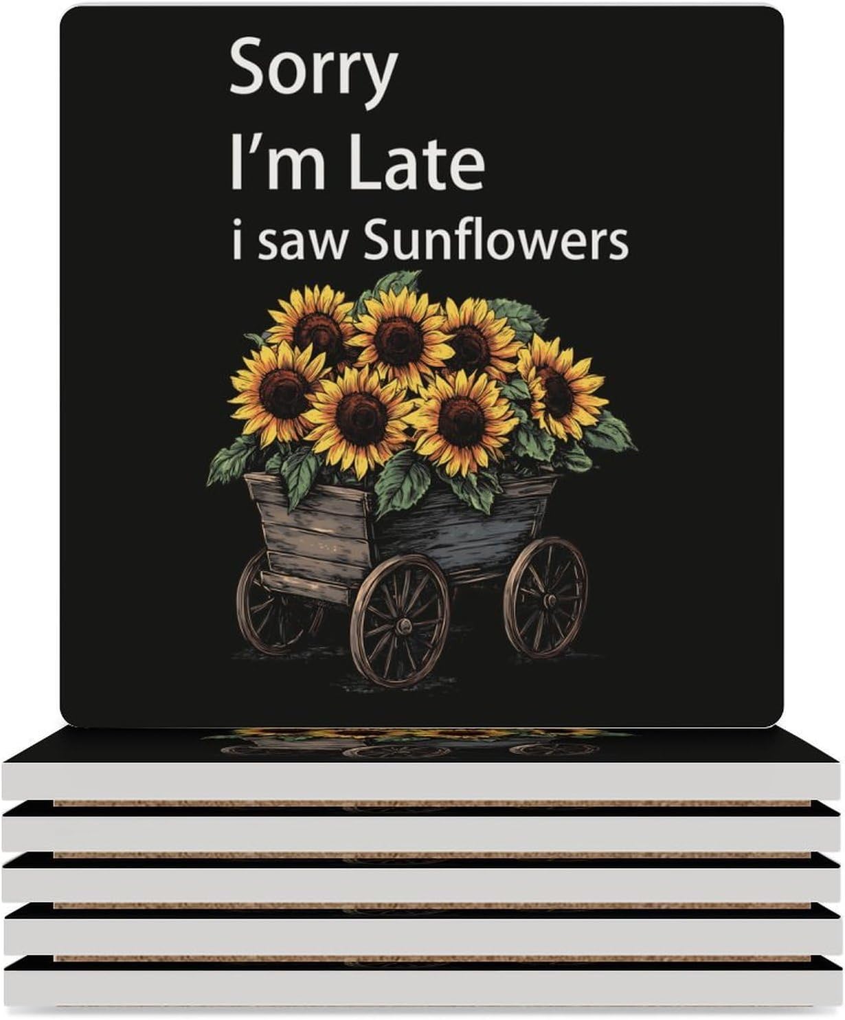 Sorry I'm Late I Saw Sunflowers Ceramic Coasters Set Square Drink Coasters Table Coaster for Kitchen Desktop Decor