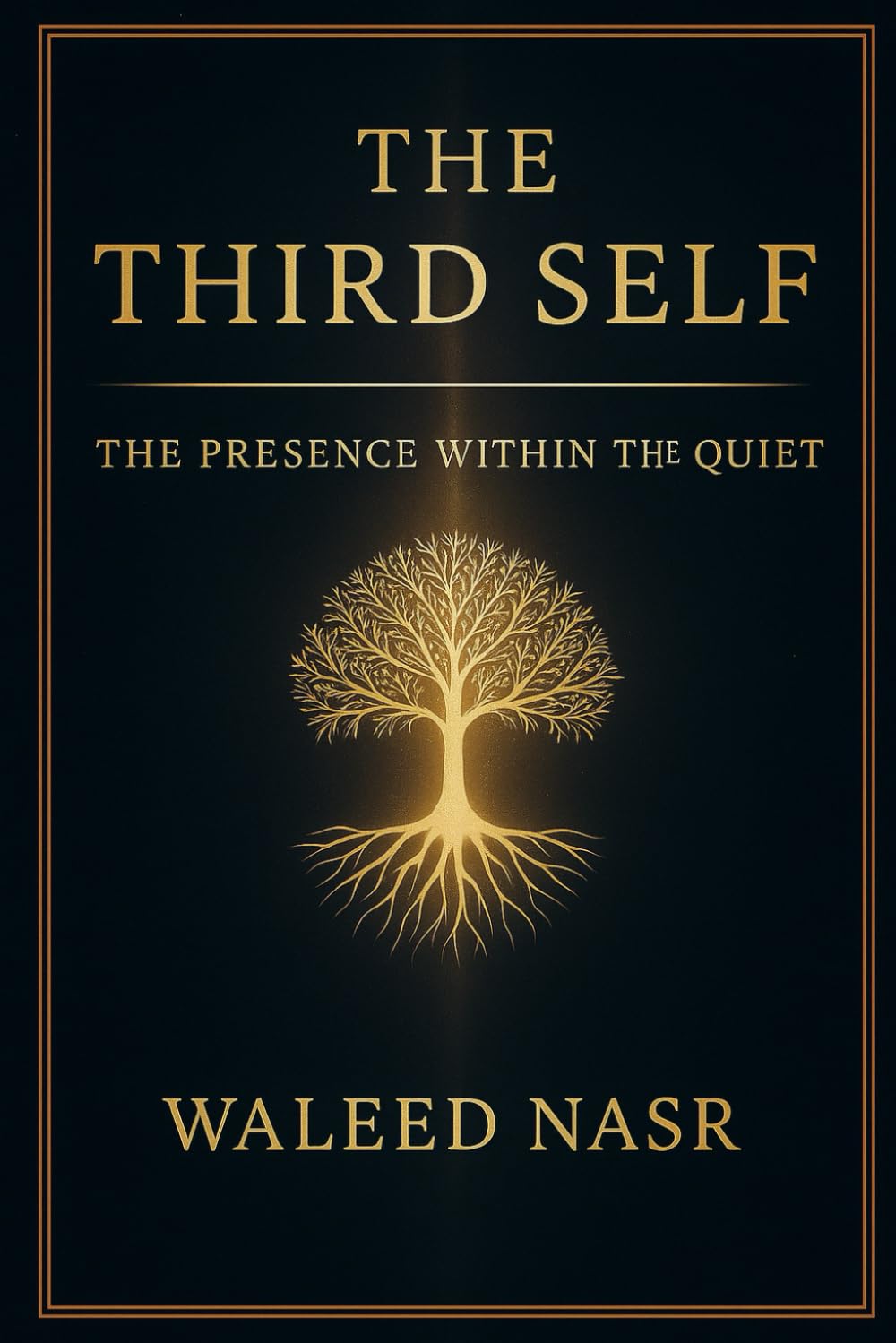 THE THIRD SELF: THE PRESENCE WITHIN THE QUIET