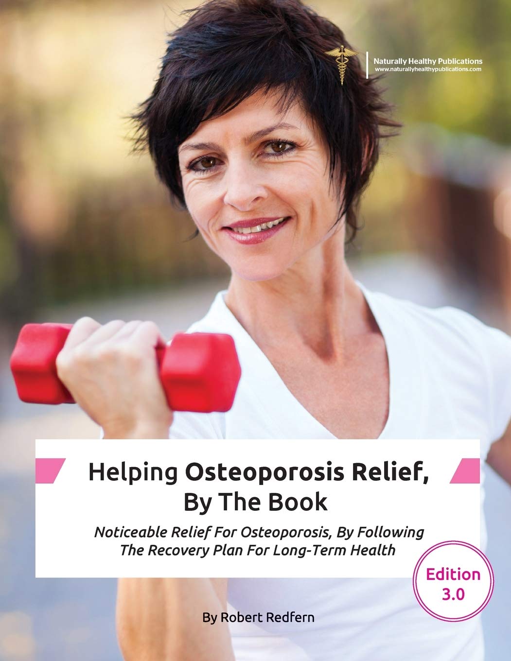 Helping Osteoporosis Relief, By The Book: Noticeable Relief For Osteoporosis, By Following The Recovery Plan For Long-Term Health