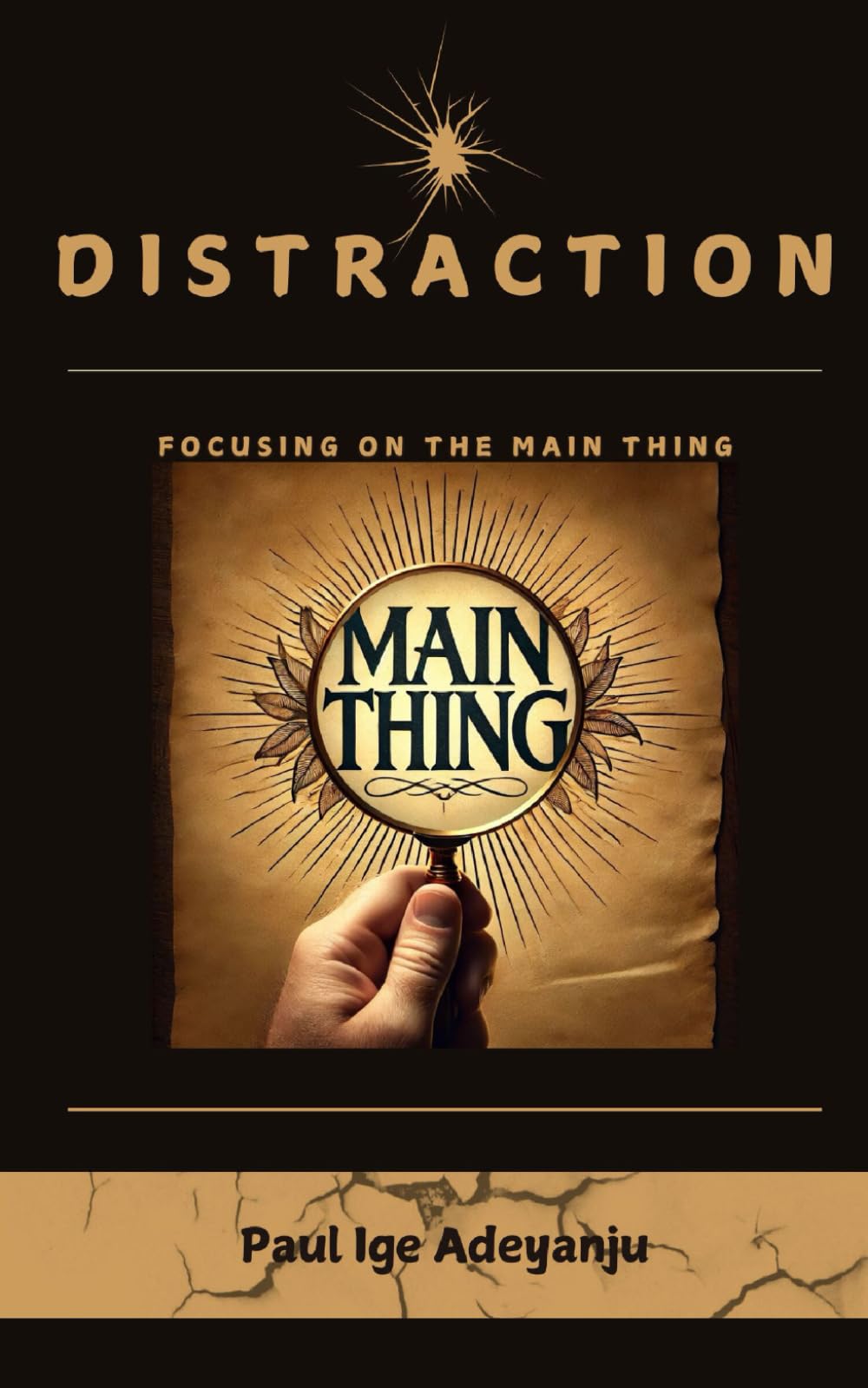Distraction: Focusing on the Main Thing