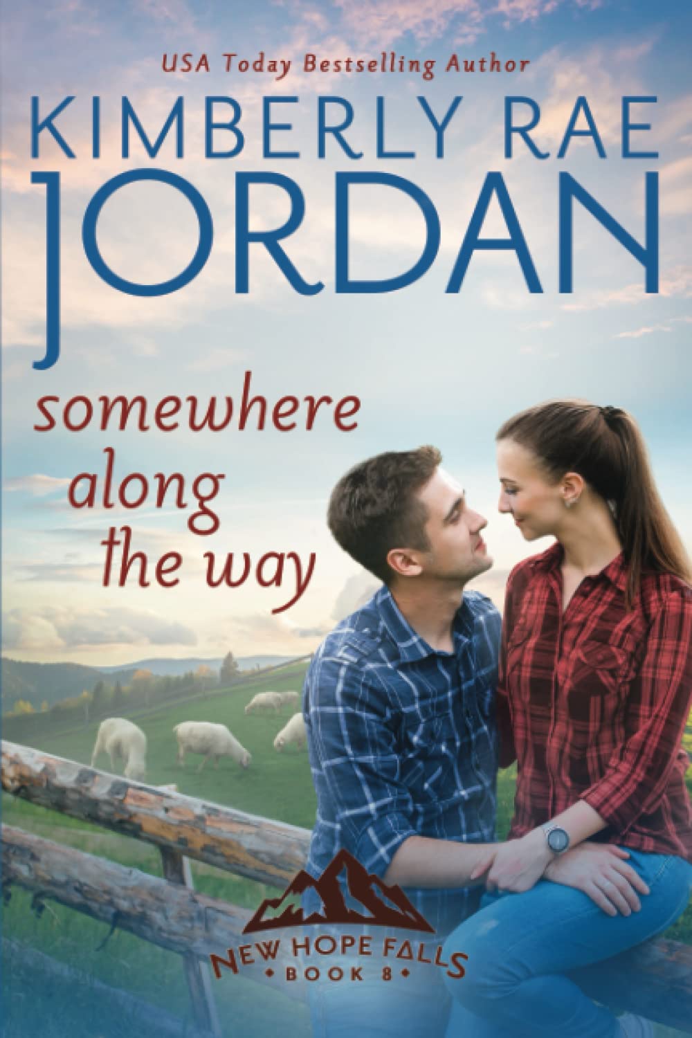 Somewhere Along the Way: A Christian Romance (New Hope Falls)